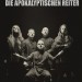 DIE APOKALYPTISCHEN REITER!
