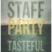 Staff Party Tasteful   AMAKS -!